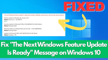 Fix "The Next Windows Feature Update Is Ready" Message on Windows 10