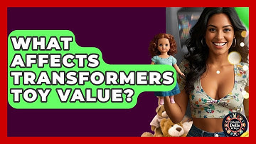 What Affects Transformers Toy Value? - Collectible Dolls and Toys