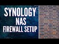 How to Setup the Firewall on a Synology NAS!