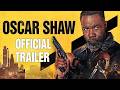 Oscar Shaw | Officiële trailer NL