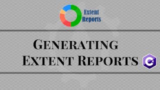 Generating Extent Reports – Selenium Webdriver Reports in C#