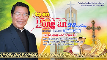 📚Bài Chia Sẻ của Cha ĐAMINH NGÔ CÔNG SỨ - Lễ Kỷ Niệm 38 Năm Hồng Ân Linh Mục 19.09.2025
