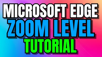 Zooming Made Easy Microsoft Edge Zoom Level Tutorial