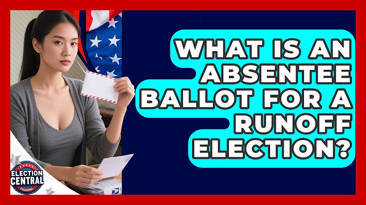 What Is An Absentee Ballot For A Runoff Election? - Election Central Channel