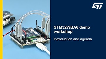 STM32WBA6 demo workshop - Introduction and agenda