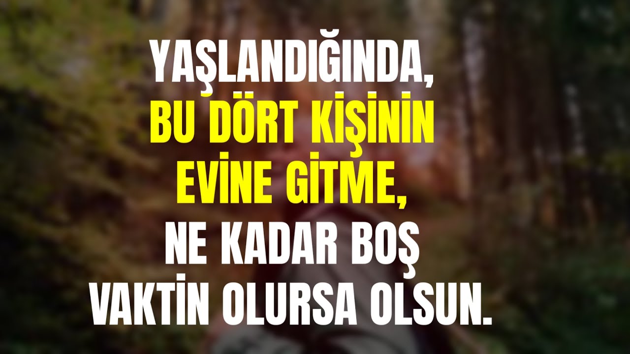 Yaşlandığınızda, ne kadar özgür olursanız olun, bu dört kişinin evini ziyaret etmeyin.