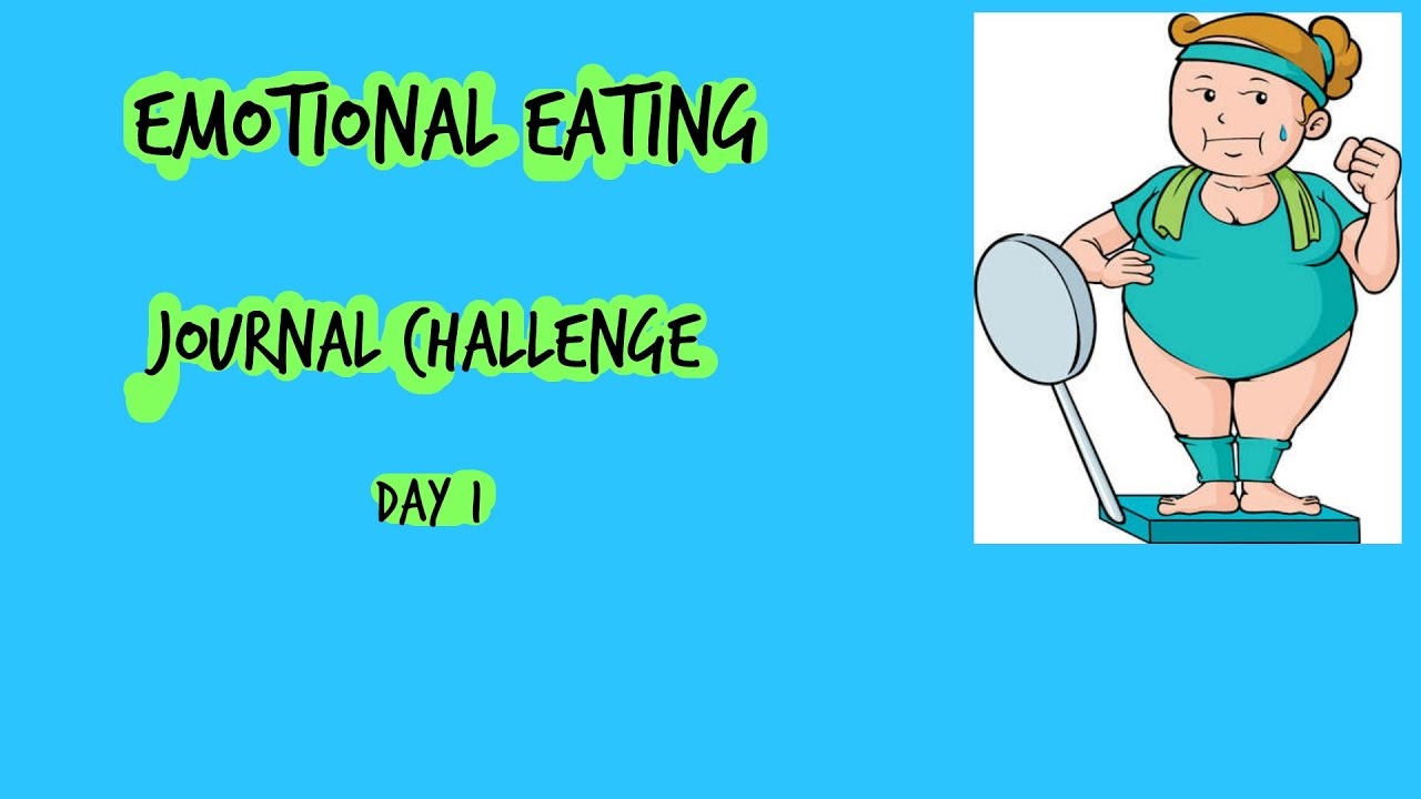 weight loss emotional eating challenge day 1 YouTube