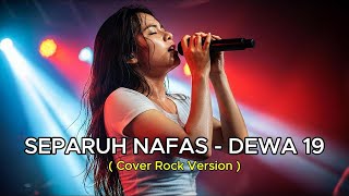 Download Lagu Separuh Nafas - Dewa 19 Versi Rock MP3