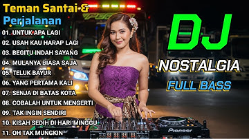 DJ REMIX Lagu Nostalgia Indonesia Terpopuler Sepanjang Masa | Enak Buat Teman Santai & Perjalanan
