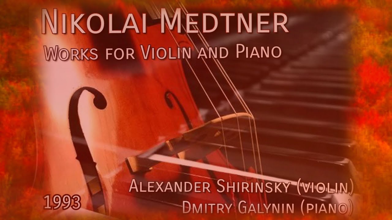 Nikolai Medtner Violin Sonata №3 e-moll 