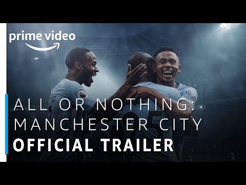 All or Nothing - Manchester City | Official Trailer | Prime Original | Amazon Prime Video