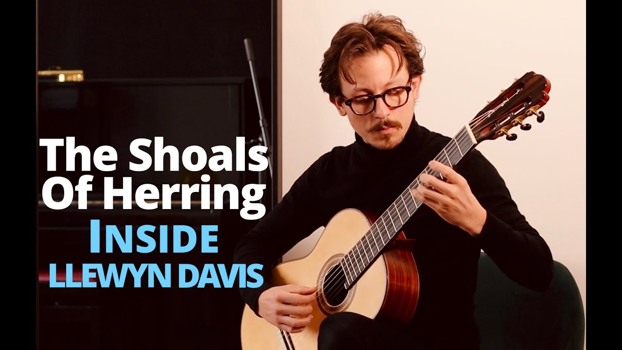 The Shoals Of Herring Inside Llewyn Davis Classical Guitar