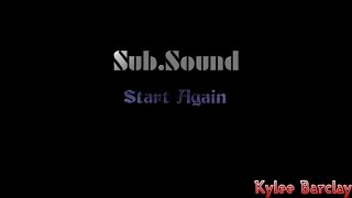 Sub.Sound - Start Again Song Lyrics