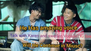 Video thumbnail of "Talk With Ki Soe #he will let you know anything"
