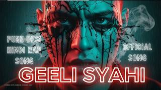 Geeli Syahi | Gangster Rap Hindi | Heavy Bass Desi Hip Hop