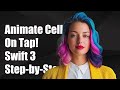 Animate UITableView Cell on Tap in Swift 3: Step-by-Step Guide