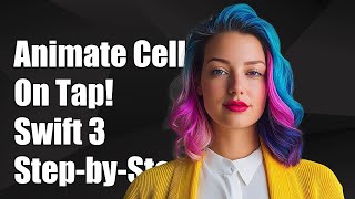 Animate UITableView Cell on Tap in Swift 3: Step-by-Step Guide