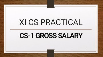 11th Computer science | Practical program 11th CS | Gross Salary 11th Practical | CS1 Gross Salary