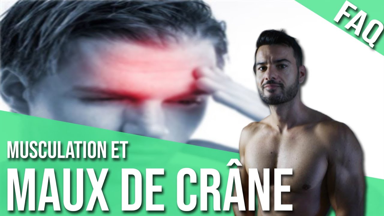 Musculation, comment éviter les maux de crâne à l'entrainement? - YouTube