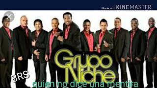 Grupo niches -Quien no dice una mentira