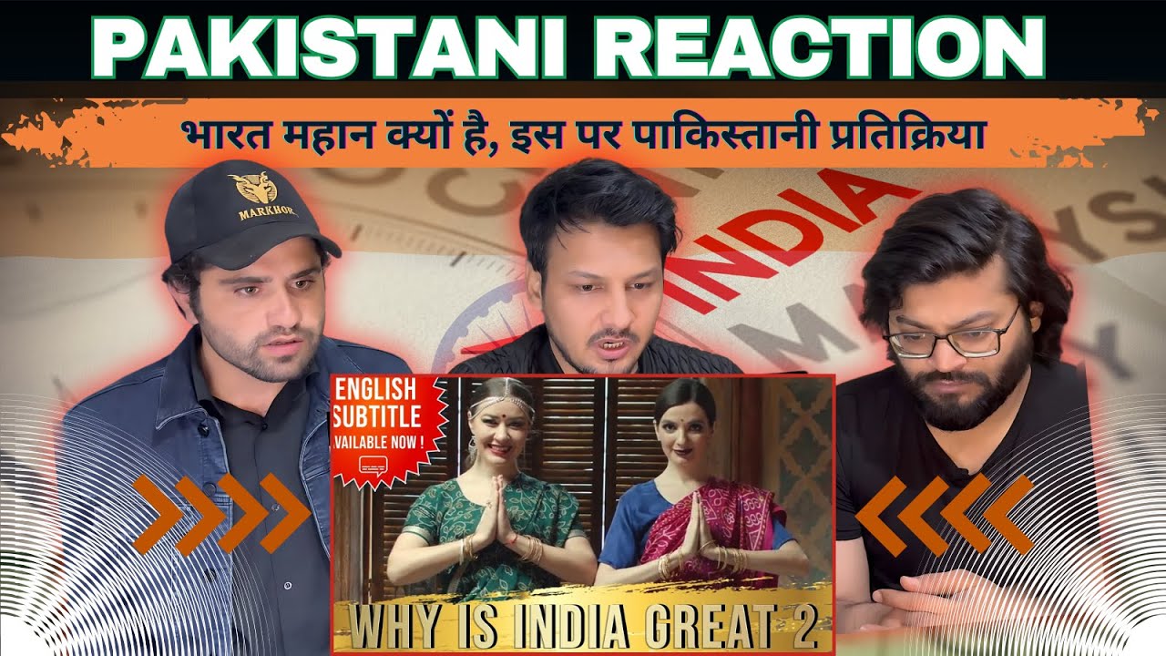 PAKISTANI Reaction on WHY IS INDIA GREAT 2- भारत महान क्यों है, इस पर पाकिस्तानी प्रतिक्रिया 