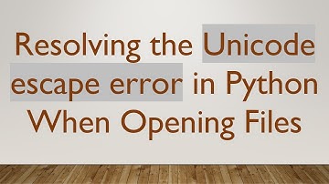 Resolving the Unicode escape error in Python When Opening Files