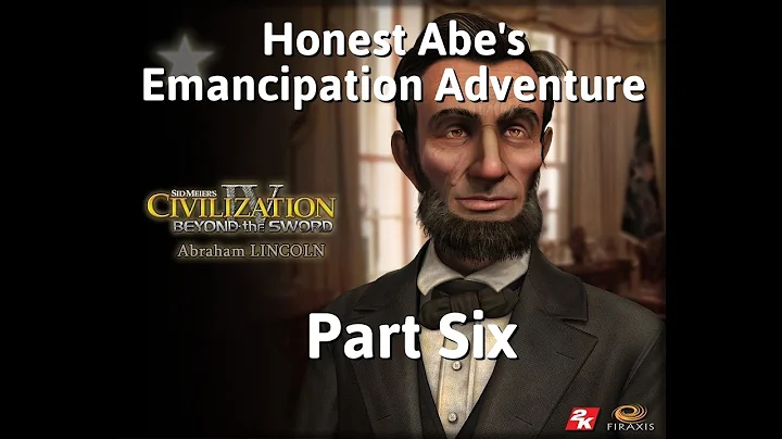 Civ4: Honest Abe's Emancipation Adventure Part Six
