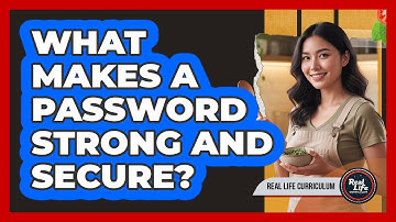 What Makes a Password Strong and Secure?