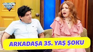 Arkadaşa 35. Yaş Şoku - Güldür Güldür Show