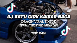 Download Lagu DJ BATU GIOK - DJ DRACIN VIRAL TIKTOK FULL BASS TERBARU 2026 MP3