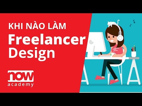 Làm Freelancer Design khi nào ? - Now Academy
