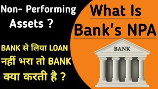 NPA in Banks Explained - Non Performing Assets