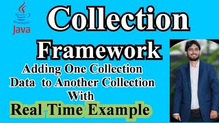 Java Collection Framework | Way to add One Collection Data to Another | Java Interview Q&A | Part-10
