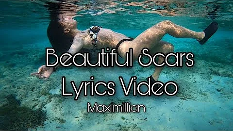 Maximillian - Beautiful Scars (Lyrics)