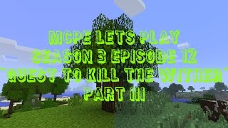 MCPE Lets Play Season 3 Episode 12 "Quest to kill the Wither III