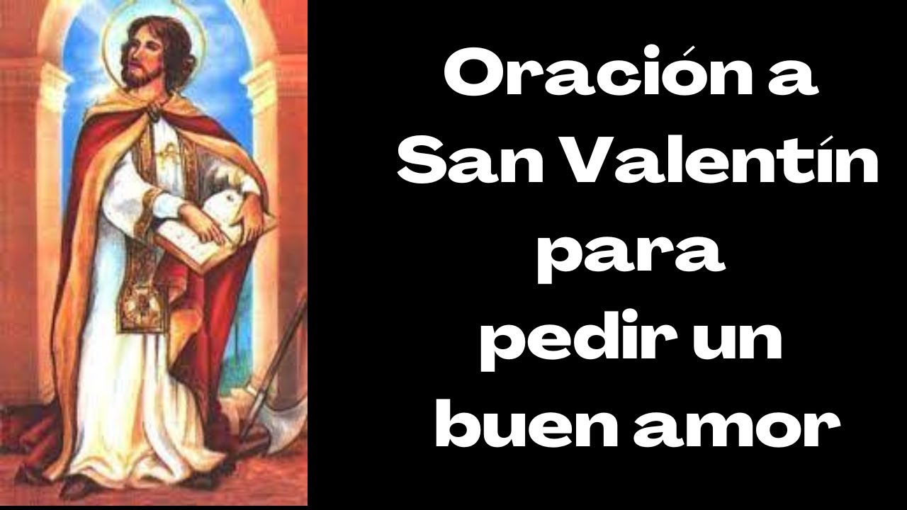 Oración a San Valentín para pedir un buen amor | Pide un milagro de ...