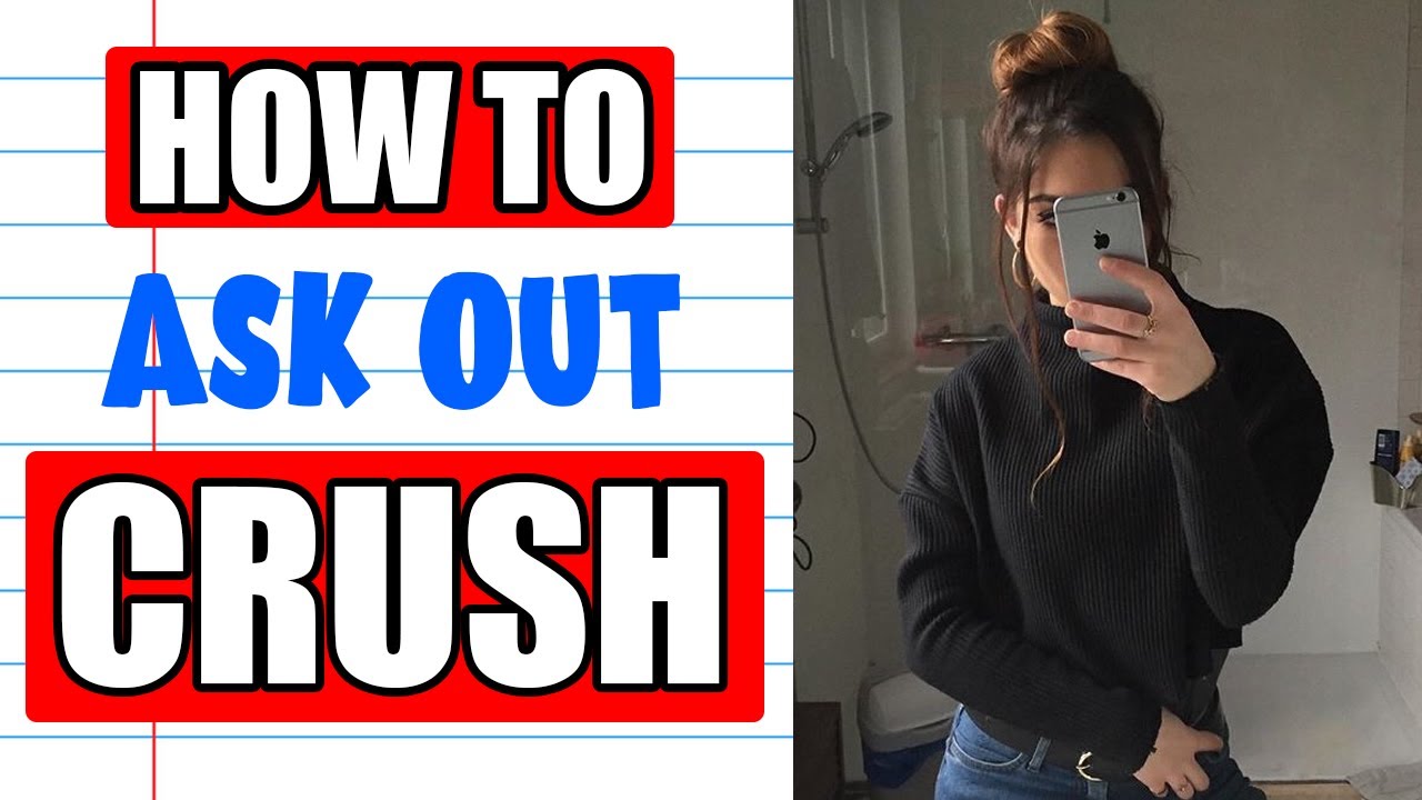 How to ask out your crush in 2020 ask out my crush tutorial youtube