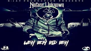 NOFACE UNKNOWN - WEH DEM DID DEH (N-JAY PRODUCTION)