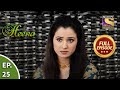 Ep 25 - Heena Expresses Her Concern To Poonam - Heena - Full Episode