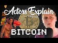 Actors Explain Bitcoin