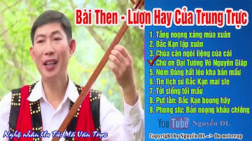 Tuyển chọn hát then - hát lượn hay Trung Trực | Hát then Bắc Kạn | Mã Văn Trực