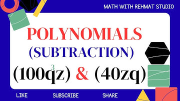 Polynomials, Subtract of (100q^3z) & (40zq) | Math with Rehmat Studio 