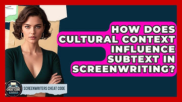 How Does Cultural Context Influence Subtext In Screenwriting? - Screenwriter