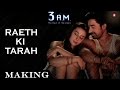 MAKING OF RAETH KI TARAH | 3 A.M. | Rannvijay Singh, Anindita Nayar | Rajat RD