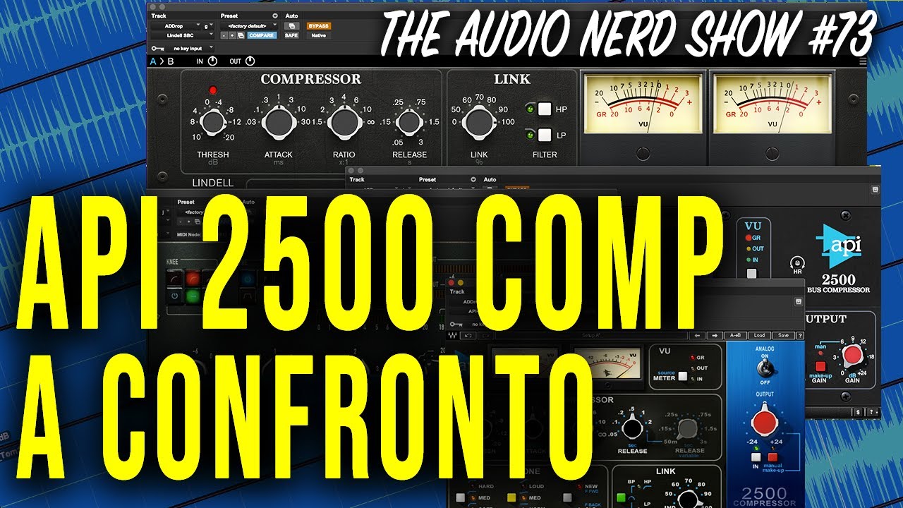 API 2500 compressor plugin a confronto - The Audio Nerd Show 73 - YouTube
