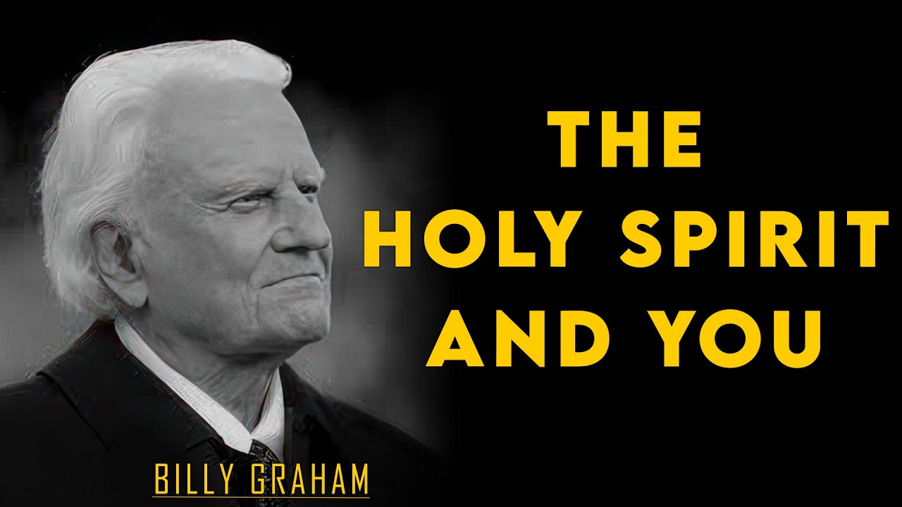 The Holy Spirit and you Billy Graham Sermon BillyGraham Gospel 