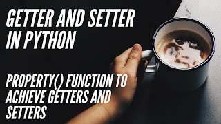 Day43 Getter and Setter in Python || Using property() function to achieve getters and setters