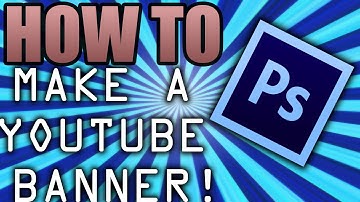 HOW TO MAKE A CUSTOM YOUTUBE BANNER WITH ADOBE PHOTOSHOP (CS6 Extended)