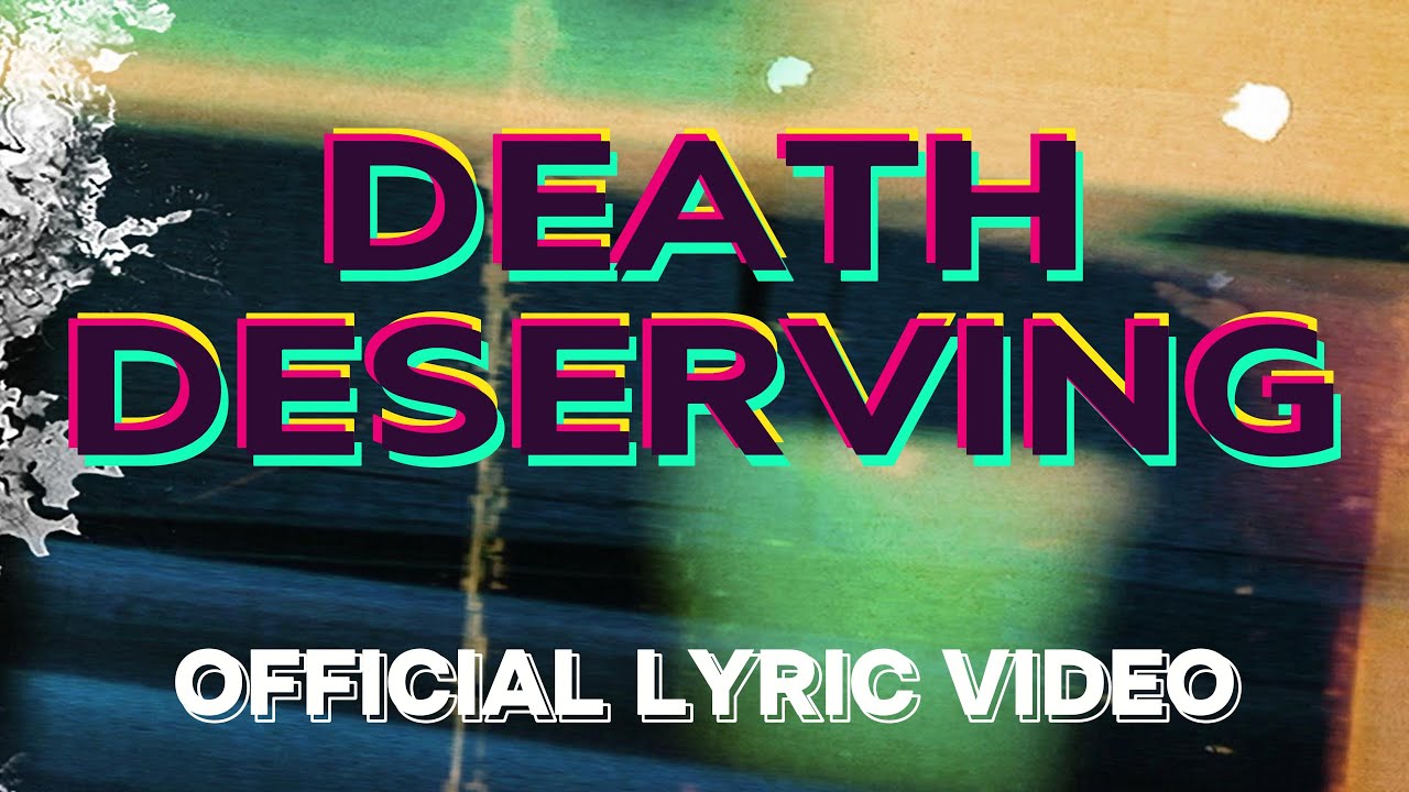 Death Deserving (LYRIC VIDEO)