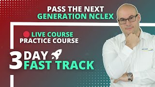 Pass the Next Generation NCLEXJoin Now - 3-Day Fast Track Practice Course